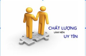 Uy tín đặt lên hàng đầu
